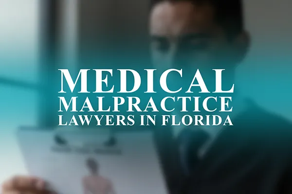 Lawyers for Medical Malpractice in Florida