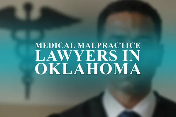 Lawyers for Medical Malpractice in Oklahoma