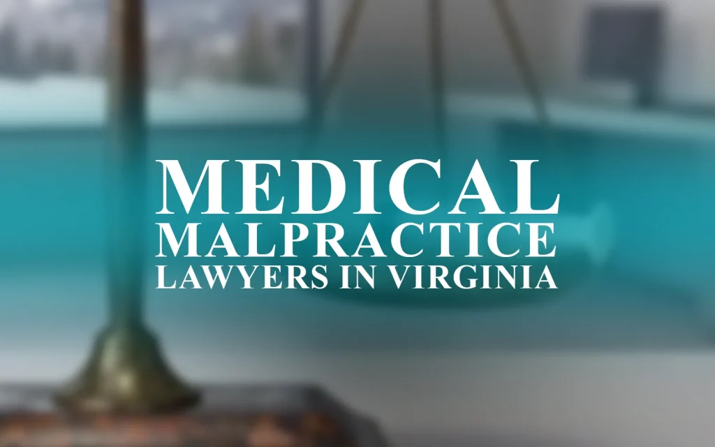 Lawyers for Medical Malpractice in Virginia