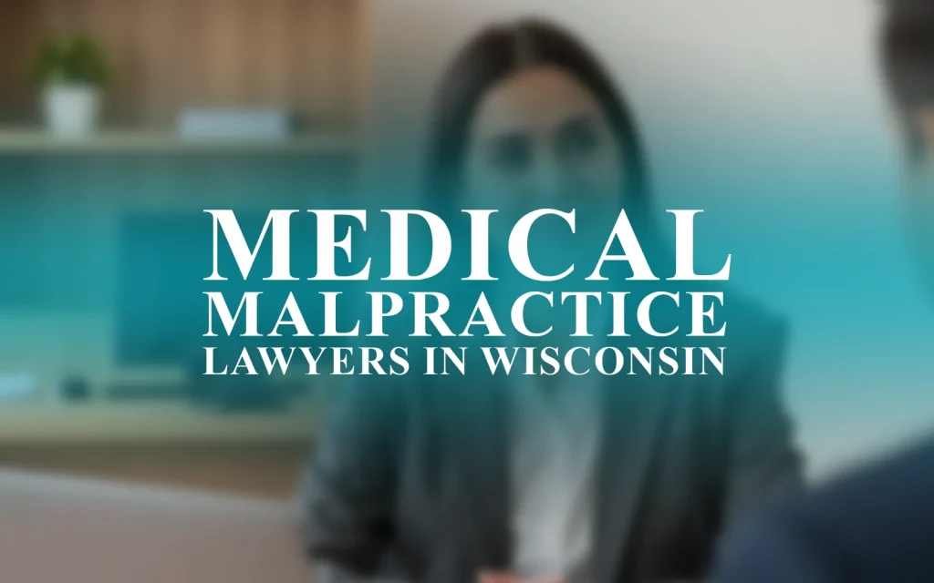 Lawyers for Medical Malpractice in Wisconsin