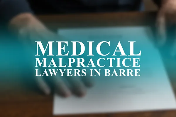 Medical Malpractice Lawyers in Barre, Vermont