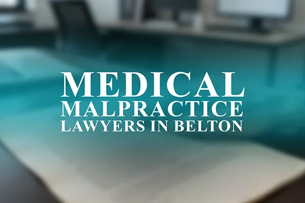 Medical Malpractice Lawyers in Belton, Missouri