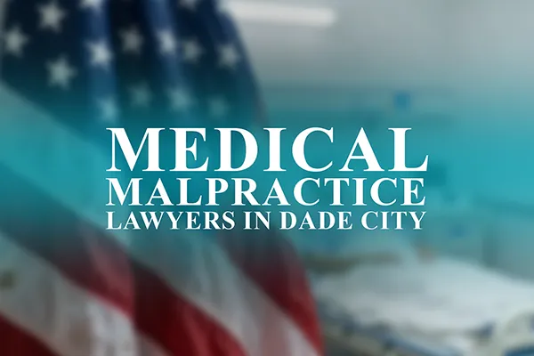 Medical Malpractice Lawyers in Dade City, Florida
