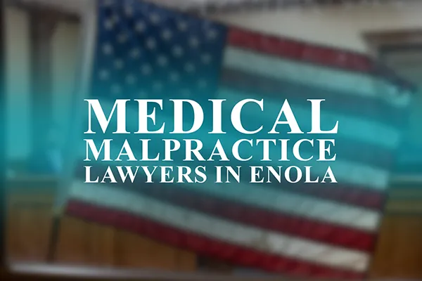 Medical Malpractice Lawyers in Enola, Pennsylvania