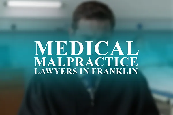 Medical Malpractice Lawyers in Franklin, Indiana