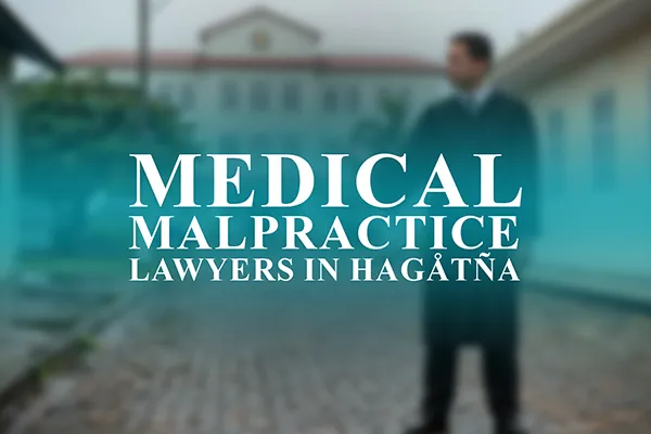 Medical Malpractice Lawyers in Hagåtña, Guam