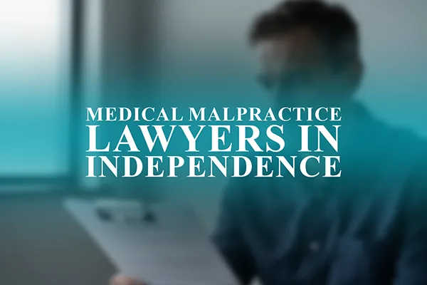 Medical Malpractice Lawyers in Independence, Ohio