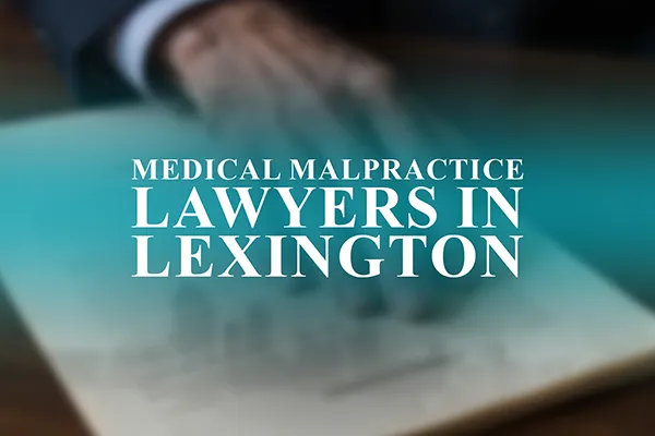 Medical Malpractice Lawyers in Lexington, South Carolina