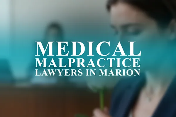Medical Malpractice Lawyers in Marion, Illinois