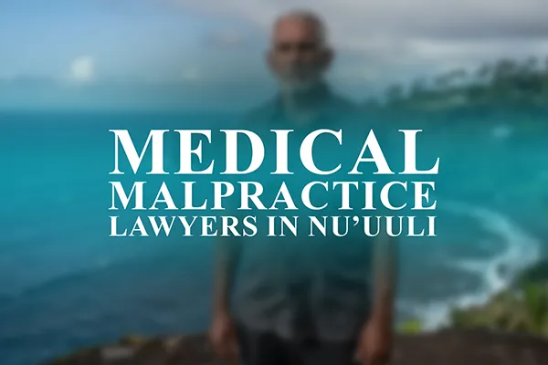 Medical Malpractice Lawyers in Nu’uuli, American Samoa