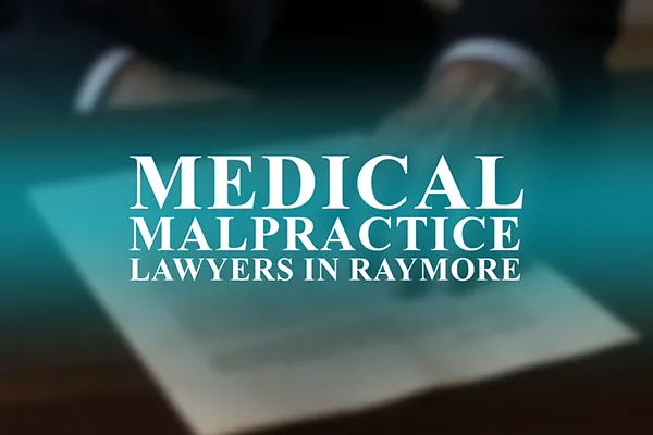 Medical Malpractice Lawyers in Raymore, Missouri