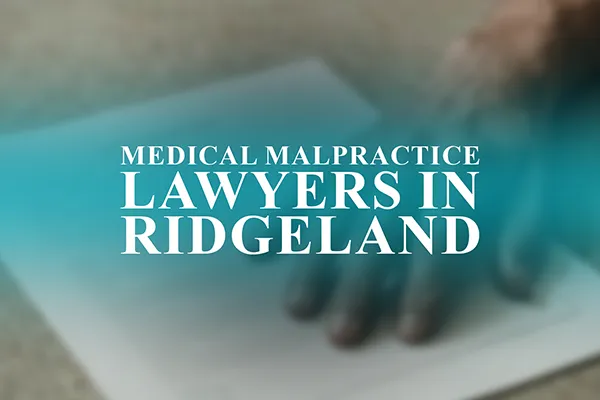 Medical Malpractice Lawyers in Ridgeland, Mississippi