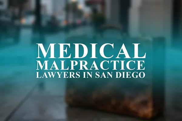 Medical Malpractice Lawyers in San Diego, California