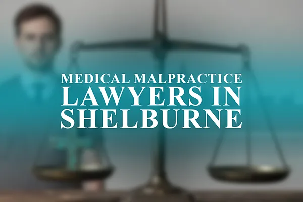 Medical Malpractice Lawyers in Shelburne, Vermont