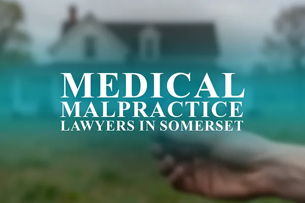 Medical Malpractice Lawyers in Somerset, Kentucky