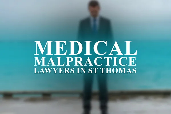Medical Malpractice Lawyers in St Thomas, Virgin Islands