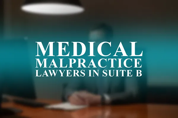 Medical Malpractice Lawyers in Suite B, Oregon