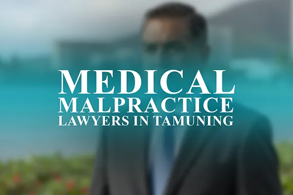 Medical Malpractice Lawyers in Tamuning, Guam