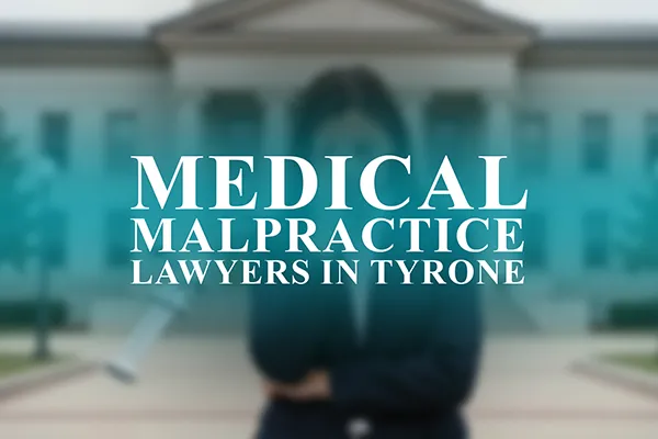 Medical Malpractice Lawyers in Tyrone, Georgia
