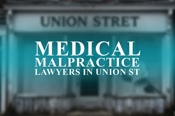 Medical Malpractice Lawyers in Union St, Maine